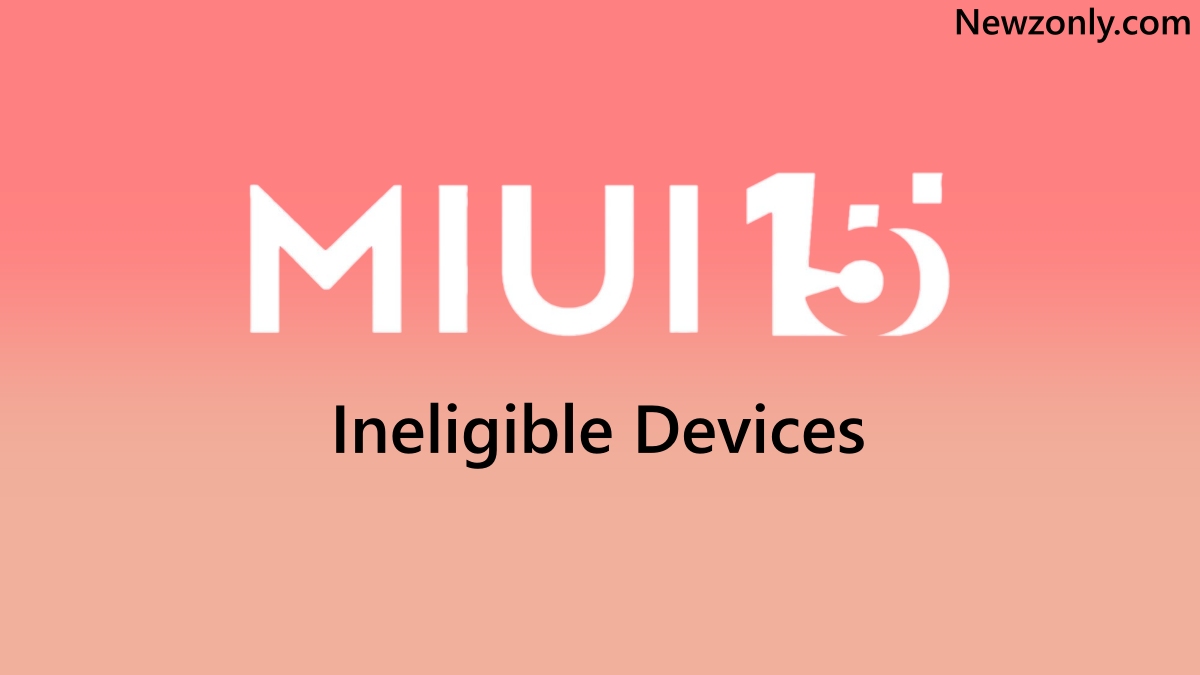 MIUI 15 Update Ineligible Devices